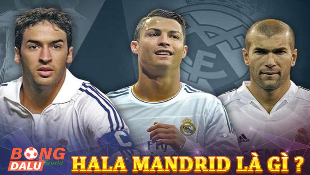 Hala Madrid là gì? Nguồn gốc và ý nghĩa đối với Kền Kền Trắng
