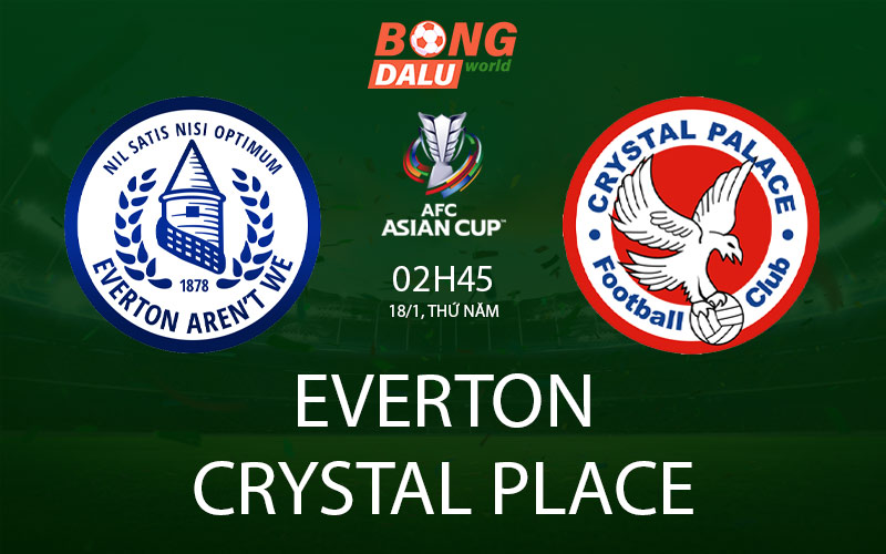 Soi kèo bóng đá Everton vs Crystal Place ngày 14/1/2024