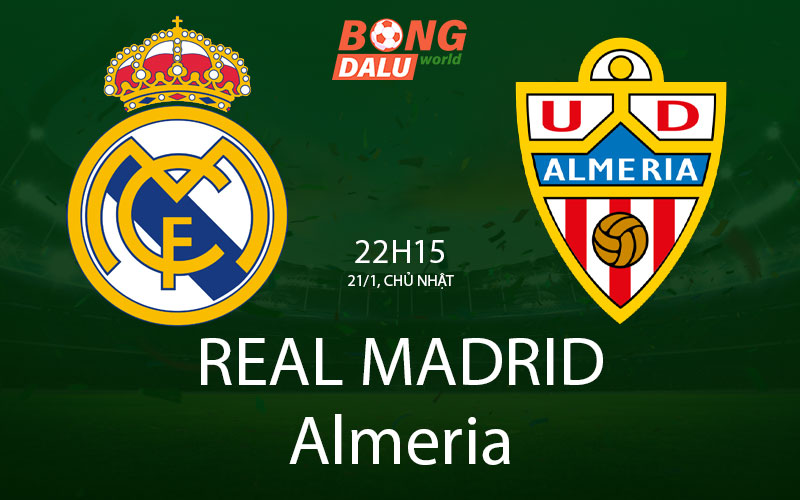Nhận định kèo Real Madrid vs Almeria ngày 21/1/2024